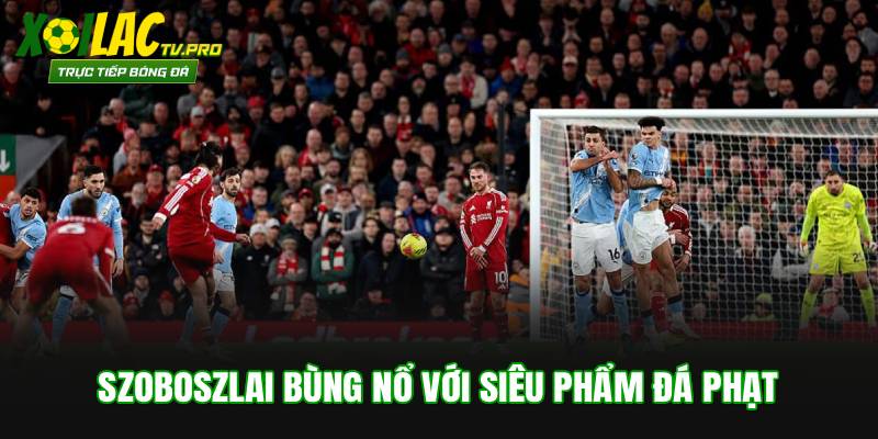 Szoboszlai bùng nổ với siêu phẩm đá phạt
