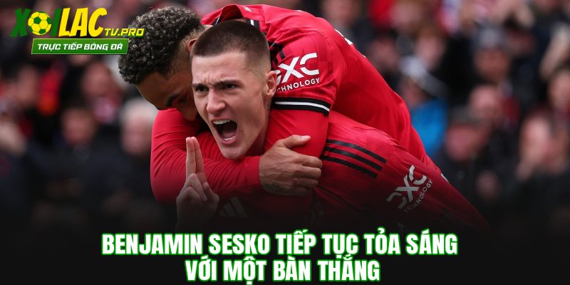 Benjamin Sesko tiếp tục tỏa sáng với một bàn thắng